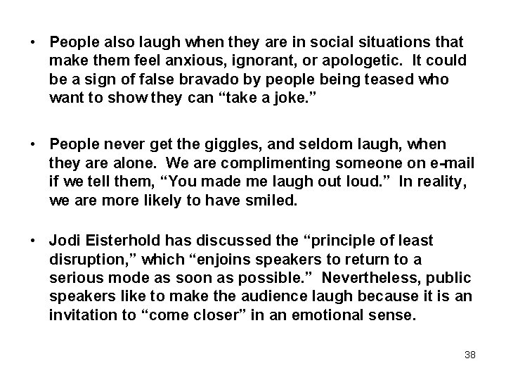  • People also laugh when they are in social situations that make them