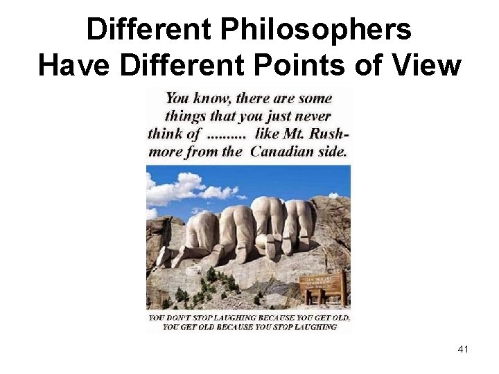 Different Philosophers Have Different Points of View 41 