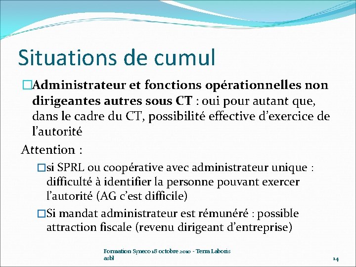 Situations de cumul �Administrateur et fonctions opérationnelles non dirigeantes autres sous CT : oui