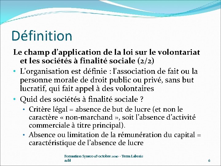 Définition Le champ d’application de la loi sur le volontariat et les sociétés à