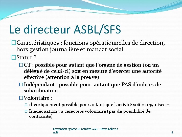 Le directeur ASBL/SFS �Caractéristiques : fonctions opérationnelles de direction, hors gestion journalière et mandat