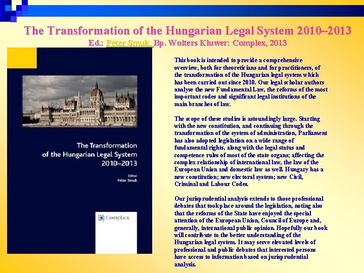 The Transformation of the Hungarian Legal System 2010– 2013 Ed. : Péter Smuk. Bp.