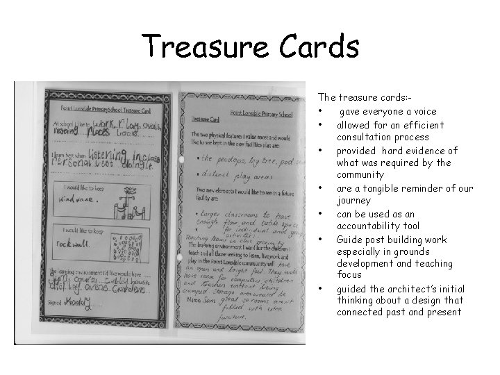 Treasure Cards The treasure cards: • gave everyone a voice • allowed for an