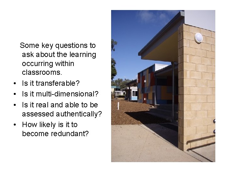 • • Some key questions to ask about the learning occurring within classrooms.