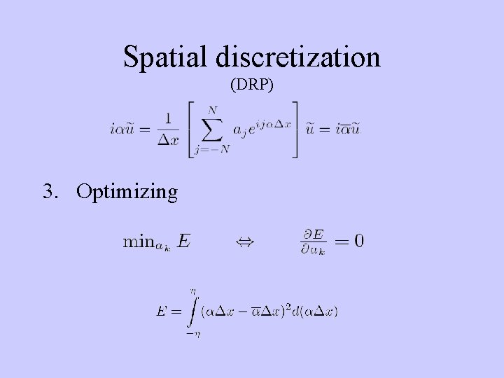 Spatial discretization (DRP) 3. Optimizing 