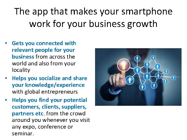 The app that makes your smartphone work for your business growth • Gets you