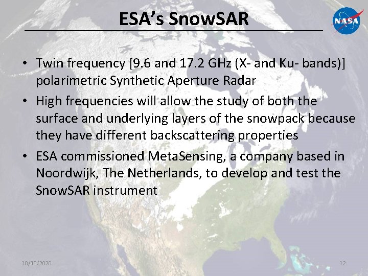 ESA’s Snow. SAR • Twin frequency [9. 6 and 17. 2 GHz (X- and