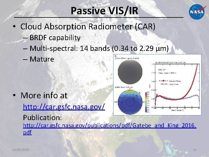 Passive VIS/IR • Cloud Absorption Radiometer (CAR) – BRDF capability – Multi-spectral: 14 bands