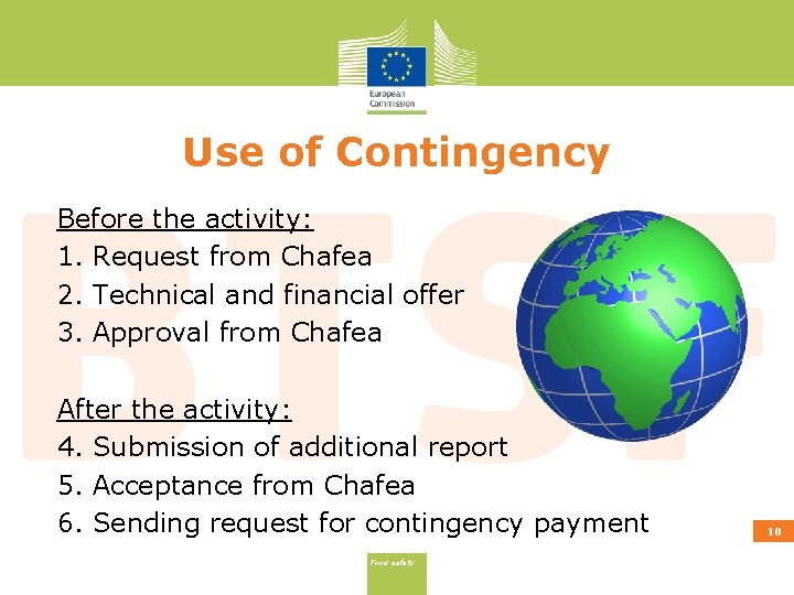 Use of Contingency Before the activity: 1. Request from Chafea 2. Technical and financial