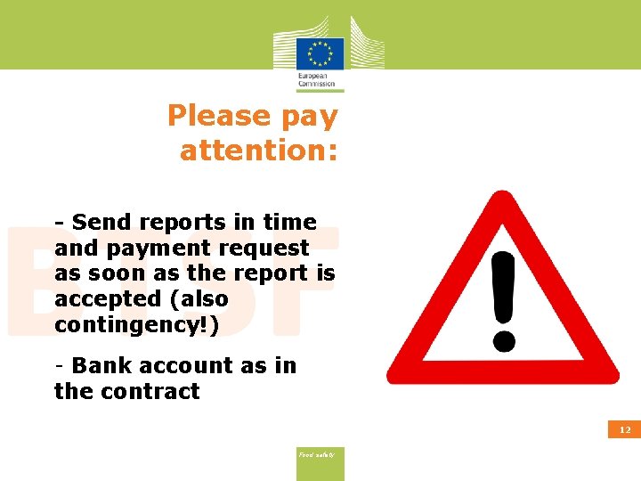 Please pay attention: - Send reports in time and payment request as soon as