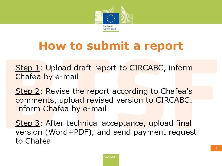 How to submit a report Step 1: Upload draft report to CIRCABC, inform Chafea