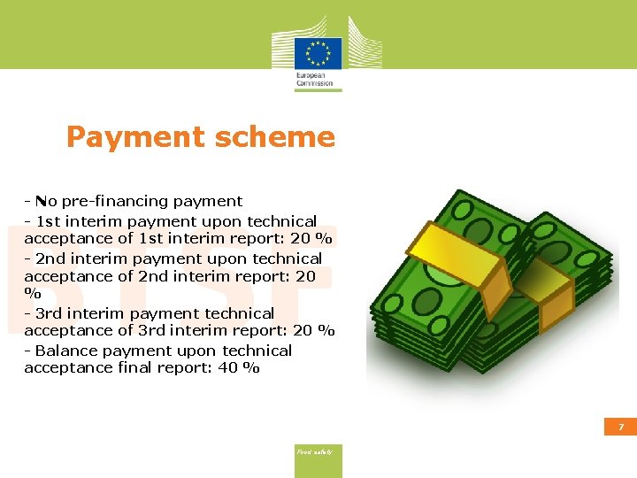 Payment scheme - No pre-financing payment - 1 st interim payment upon technical acceptance