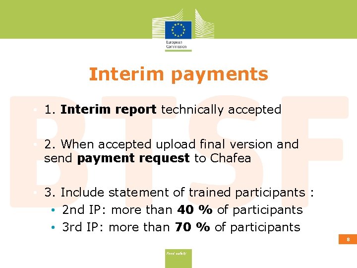 Interim payments • 1. Interim report technically accepted • 2. When accepted upload final