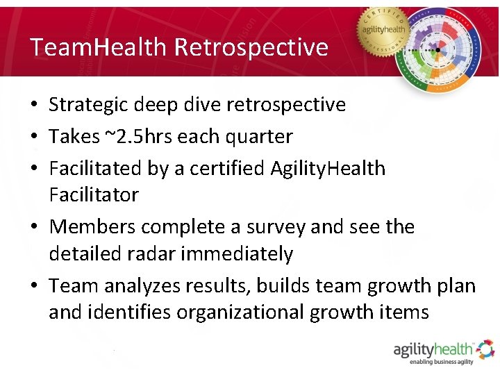 Team. Health Retrospective • Strategic deep dive retrospective • Takes ~2. 5 hrs each