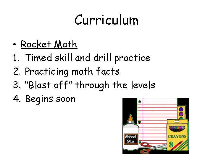 Curriculum • Rocket Math 1. Timed skill and drill practice 2. Practicing math facts