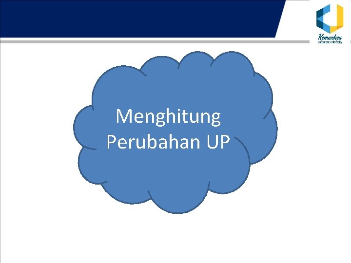 Menghitung Perubahan UP 