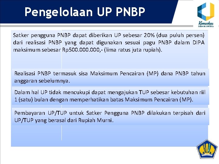 Pengelolaan UP PNBP Satker pengguna PNBP dapat diberikan UP sebesar 20% (dua puluh persen)