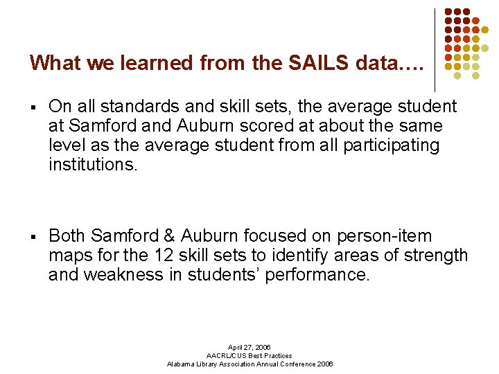What we learned from the SAILS data…. § On all standards and skill sets,