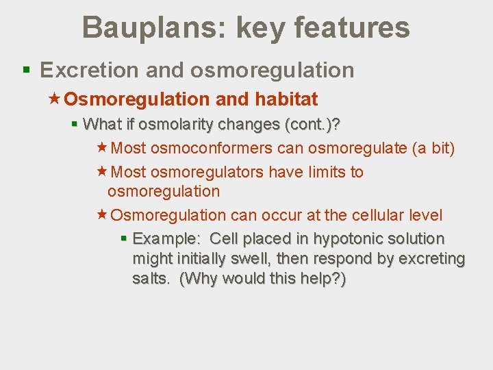 Bauplans: key features § Excretion and osmoregulation «Osmoregulation and habitat § What if osmolarity