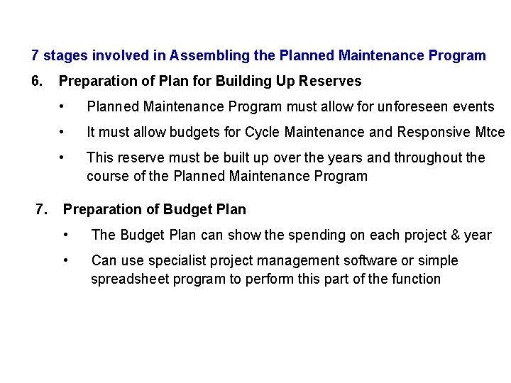 7 stages involved in Assembling the Planned Maintenance Program 6. 7. Preparation of Plan