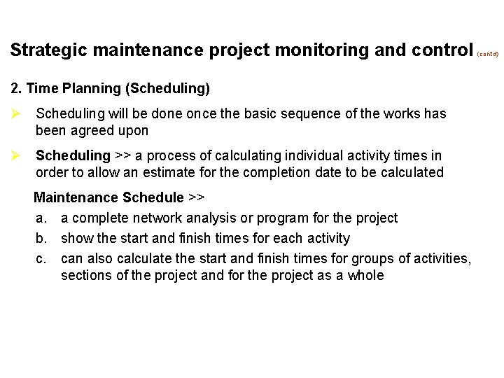 Strategic maintenance project monitoring and control 2. Time Planning (Scheduling) Ø Scheduling will be