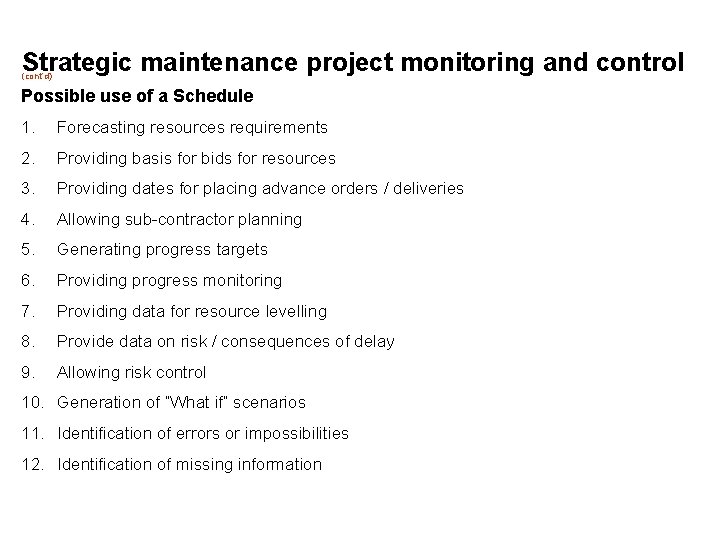 Strategic maintenance project monitoring and control (cont’d) Possible use of a Schedule 1. Forecasting