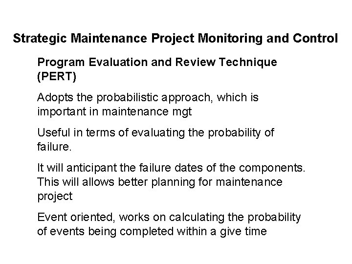 Strategic Maintenance Project Monitoring and Control Program Evaluation and Review Technique (PERT) Adopts the