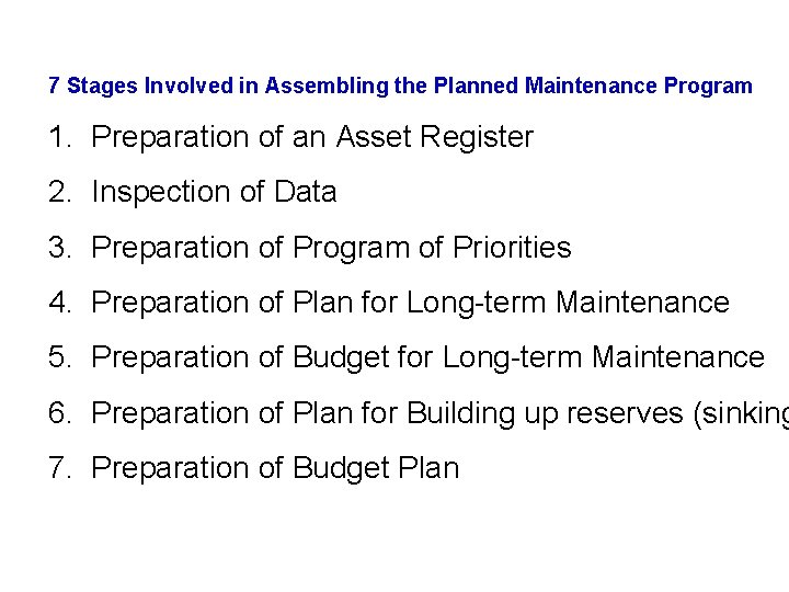 7 Stages Involved in Assembling the Planned Maintenance Program 1. Preparation of an Asset