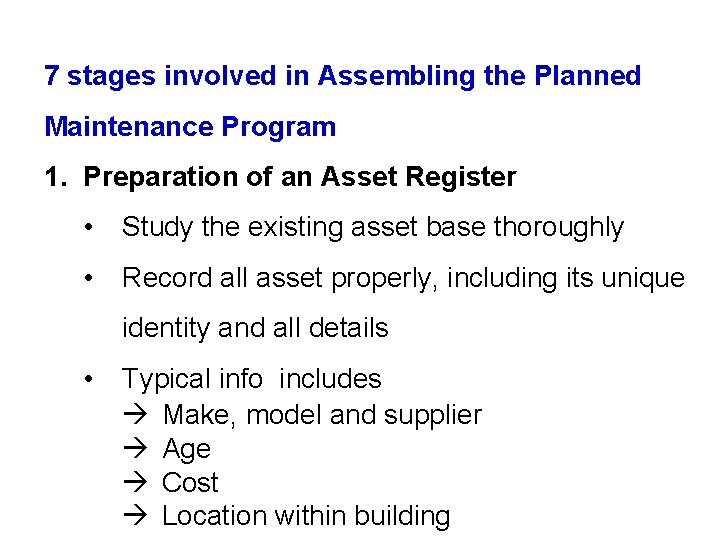 7 stages involved in Assembling the Planned Maintenance Program 1. Preparation of an Asset