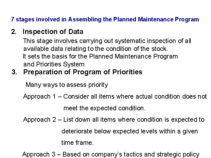 7 stages involved in Assembling the Planned Maintenance Program 2. Inspection of Data This