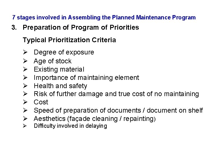 7 stages involved in Assembling the Planned Maintenance Program 3. Preparation of Program of