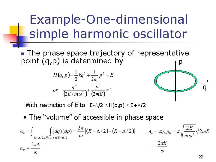 Example-One-dimensional simple harmonic oscillator The phase space trajectory of representative point (q, p) is