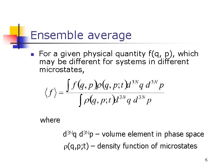 Ensemble average n For a given physical quantity f(q, p), which may be different