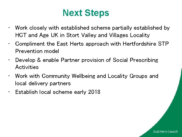 Next Steps • Work closely with established scheme partially established by HCT and Age