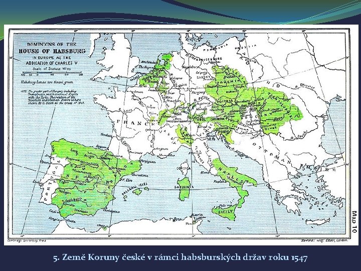 5. Země Koruny české v rámci habsburských držav roku 1547 