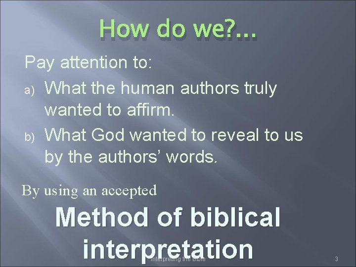 How do we? . . . Pay attention to: a) What the human authors