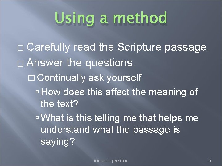 Using a method Carefully read the Scripture passage. � Answer the questions. � �