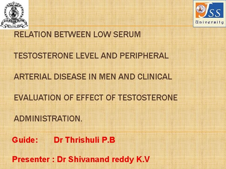 RELATION BETWEEN LOW SERUM TESTOSTERONE LEVEL AND PERIPHERAL ARTERIAL DISEASE IN MEN AND CLINICAL