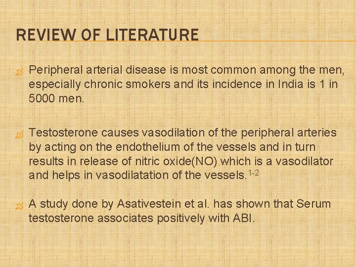 REVIEW OF LITERATURE Peripheral arterial disease is most common among the men, especially chronic