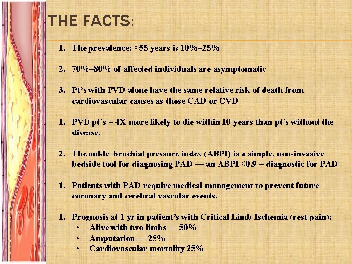 THE FACTS: 1. The prevalence: >55 years is 10%– 25% 2. 70%– 80% of