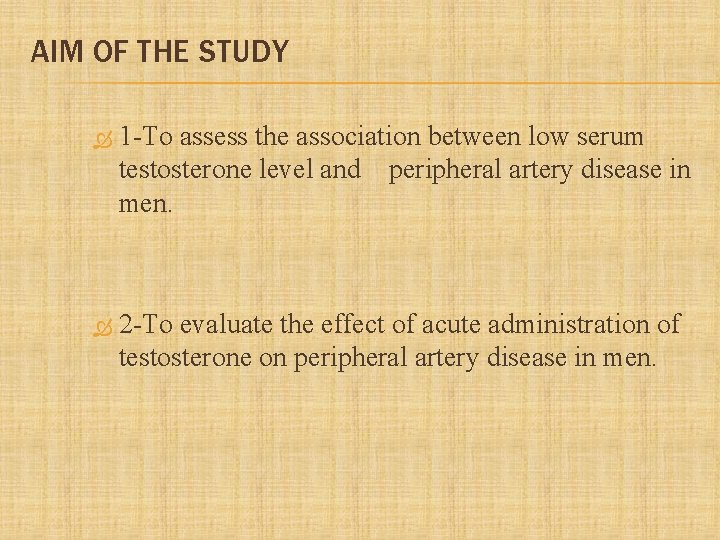 AIM OF THE STUDY 1 -To assess the association between low serum testosterone level