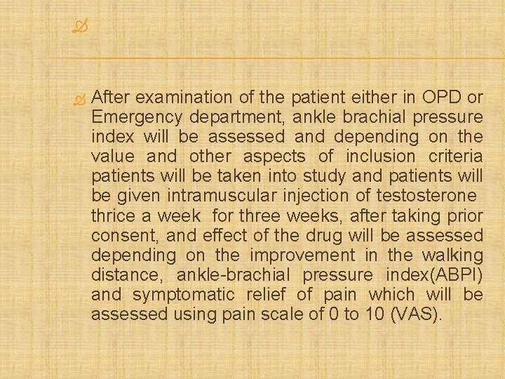  After examination of the patient either in OPD or Emergency department, ankle brachial