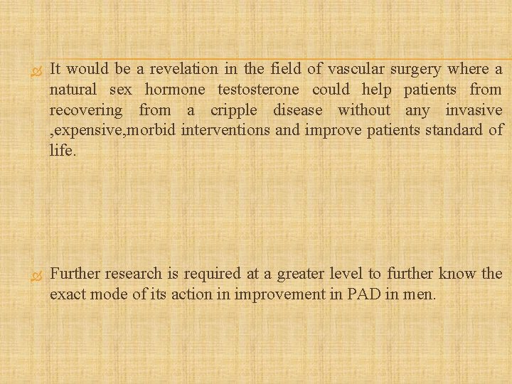  It would be a revelation in the field of vascular surgery where a