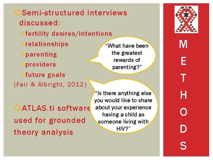  Semi-structured interviews discussed: § fertility desires/intentions § relationships “What have been the greatest