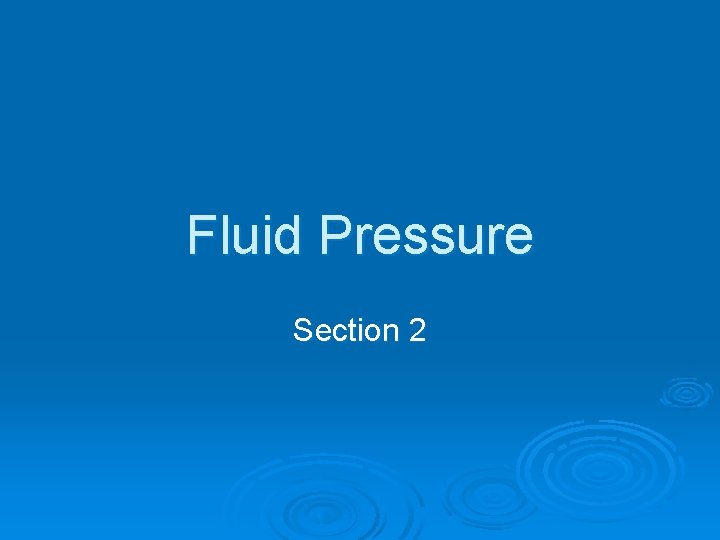 Fluid Pressure Section 2 