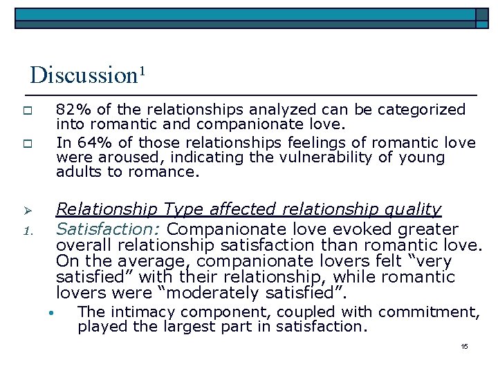 Discussion¹ 82% of the relationships analyzed can be categorized into romantic and companionate love.