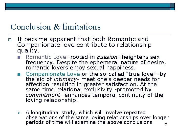 Conclusion & limitations o It became apparent that both Romantic and Companionate love contribute