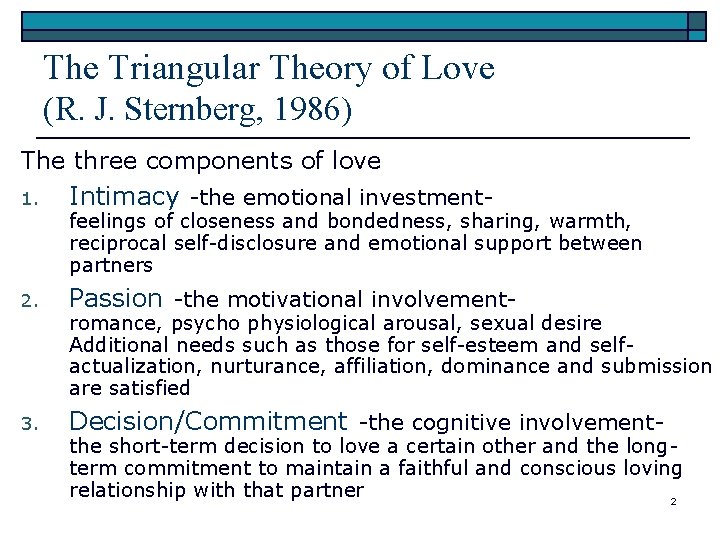 The Triangular Theory of Love (R. J. Sternberg, 1986) The three components of love