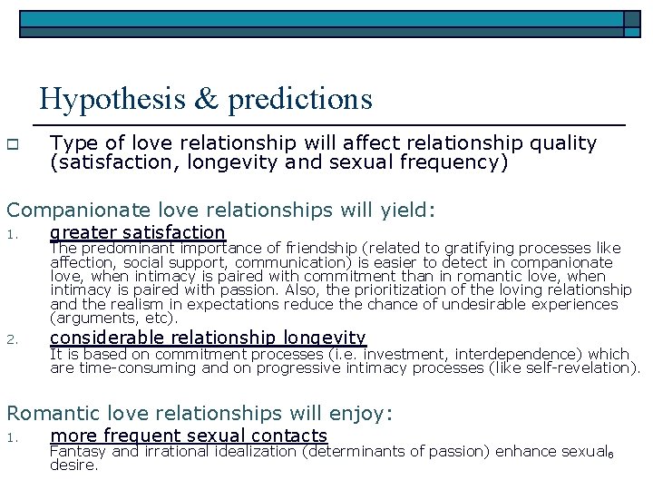 Hypothesis & predictions o Type of love relationship will affect relationship quality (satisfaction, longevity