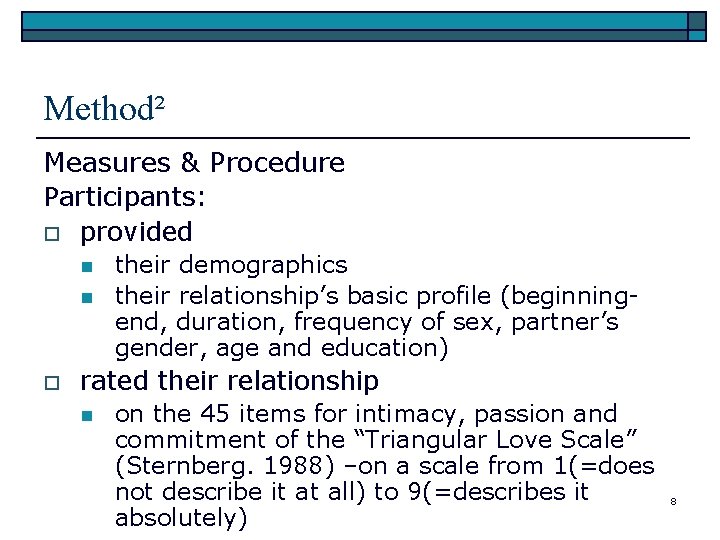 Method² Measures & Procedure Participants: o provided n n o their demographics their relationship’s